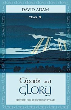 portada Clouds and Glory: Year a: Prayers for the Church Year (in English)