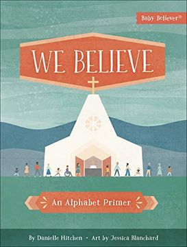 portada We Believe: An Alphabet Primer (Baby Believer®) (in English)