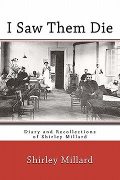 portada I saw Them Die: Diary and Recollections of Shirley Millard (en Inglés)