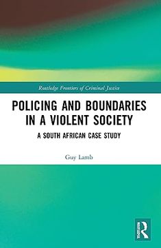 portada Policing and Boundaries in a Violent Society (Routledge Frontiers of Criminal Justice) 