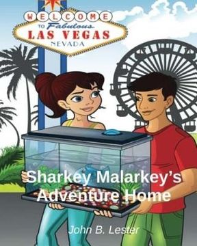 portada Sharkey Malarkey's Adventure Home: Lake Mead's Very Own Shark's Tale (in English)