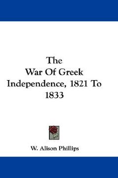 portada the war of greek independence, 1821 to 1833 (en Inglés)
