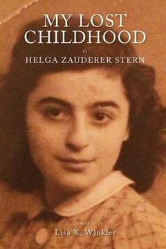 portada My Lost Childhood: by Helga Zauderer Stern (in English)