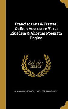portada Franciscanus & Fratres, Quibus Accessere Varia Eiusdem & Aliorum Poemata Pagina (in French)