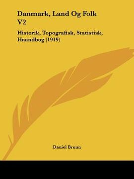 portada danmark, land og folk v2: historik, topografisk, statistisk, haandbog (1919)