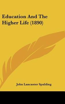 portada education and the higher life (1890) (en Inglés)