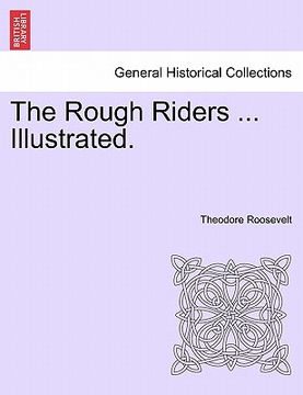 portada the rough riders ... illustrated. (en Inglés)