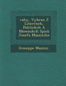 portada �vahy, Vybran� Z Liter�rn�ch, Politick�ch A N�bo�ensk�ch Spisů Josefa Mazziniho