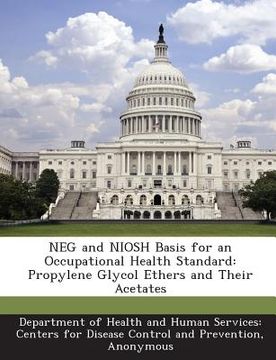 portada Neg and Niosh Basis for an Occupational Health Standard: Propylene Glycol Ethers and Their Acetates (en Inglés)