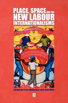 portada place, space and the new labour internationalisms: its social psychology (en Inglés)