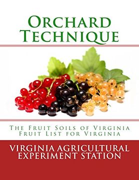 portada Orchard Technique: The Fruit Soils of Virginia – Fruit List for Virginia (en Inglés)