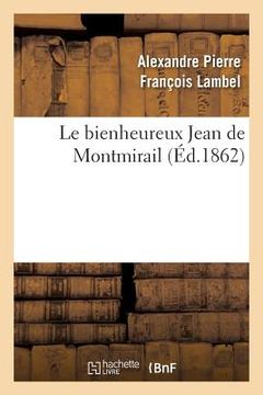 portada Le Bienheureux Jean de Montmirail (in French)