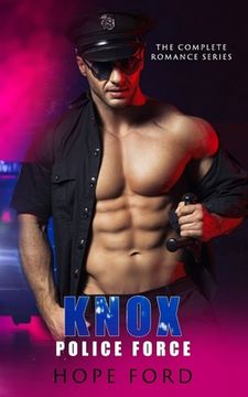Knox Police Force: The Complete Romance Series