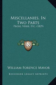 portada miscellanies, in two parts: prose, verse, etc. (1829) (en Inglés)