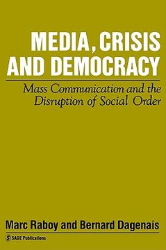 portada media, crisis and democracy: mass communication and the disruption of social order (en Inglés)