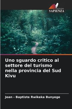 portada Uno sguardo critico al settore del turismo nella provincia del Sud Kivu (in Italian)