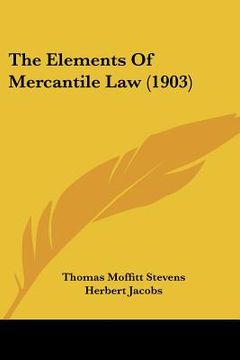 portada the elements of mercantile law (1903) (en Inglés)