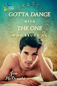 portada Gotta Dance with the One Who Brung Ya (in English)