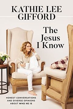 portada The Jesus i Know: Honest Conversations and Diverse Opinions About who he is (en Inglés)