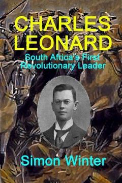 portada Charles Leonard: South Africa'S First Revolutionary Leader (en Inglés)