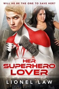 portada Her Superhero Lover: A BWWM BBW Billionaire Superhero Romance (in English)