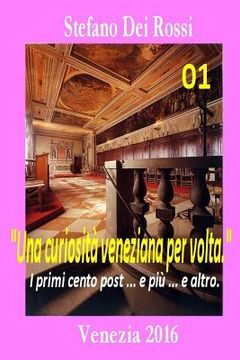 portada Una curiosità veneziana per volta 1: Le prime cento ... e più ... e altro. (in Italian)