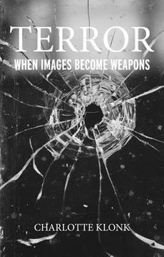 portada Terror: When Images Become Weapons (en Inglés)