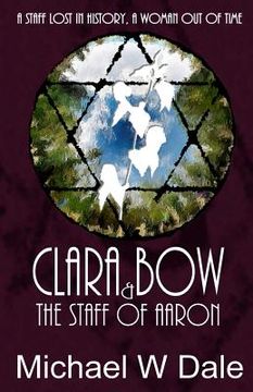 portada Clar Bow and the Staff of Aaron (en Inglés)