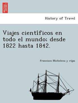 portada viajes cienti ficos en todo el mundo; desde 1822 hasta 1842. (en Inglés)
