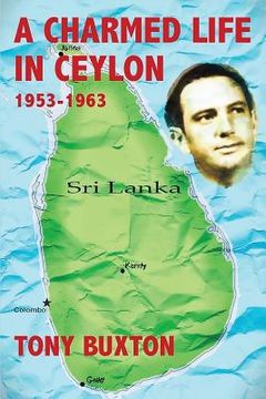 portada A Charmed Life in Ceylon 1953-1963 (en Inglés)