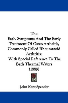 portada the early symptoms and the early treatment of osteo-arthritis, commonly called rheumatoid arthritis: with special reference to the bath thermal waters