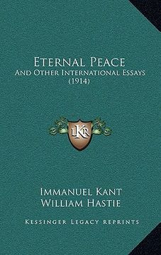 portada eternal peace: and other international essays (1914) and other international essays (1914) (en Inglés)