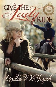 portada Give the Lady a Ride: Book 1 of the Circle Bar Ranch Series (in English)