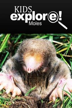 portada Moles - Kids Explore: Animal books nonfiction - books ages 5-6 (en Inglés)