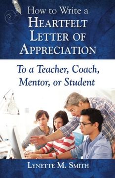 portada How to Write a Heartfelt Letter of Appreciation to a Teacher, Coach, Mentor, or Student (Volume 5)