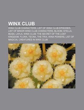 Libro winx club: winx club characters, list of winx club episodes, list