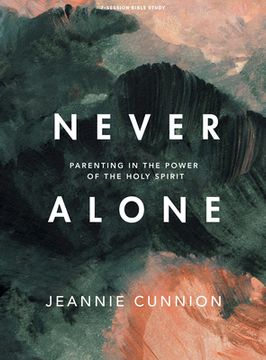 portada Never Alone - Bible Study Book: Parenting in the Power of the Holy Spirit