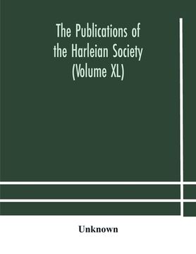 portada The Publications of the Harleian Society (Volume XL) (en Inglés)