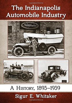 portada The Indianapolis Automobile Industry: A History, 1893-1939 (en Inglés)