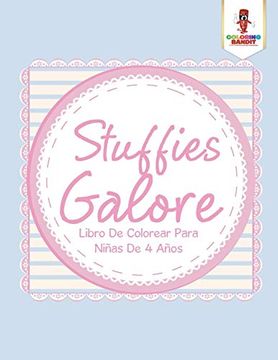 portada Stuffies Galore: Libro de Colorear Para Niñas de 4 Años