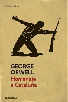 Homenaje a Cataluña (Edición Definitiva Avalada Por the Orwell Estate) / Homage to Catalonia. (Definitive Text Endorsed by the Orwell Foundation)