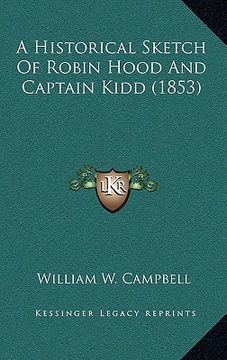 portada a historical sketch of robin hood and captain kidd (1853) (en Inglés)