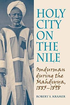 portada Holy City on the Nile: Omdurman During the Mahdiyya, 1885-1898 (en Inglés)