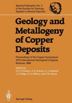 portada geology and metallogeny of copper deposits: proceedings of the copper symposium 27th international geological congress moscow, 1984 (en Inglés)