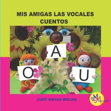 portada MIS Amigas Las Vocales "a, O, U": Cuento