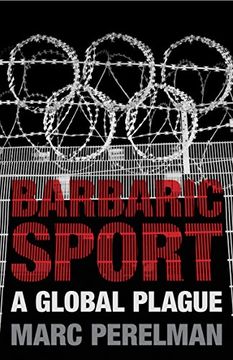 portada Barbaric Sport: A Global Plague (en Inglés)