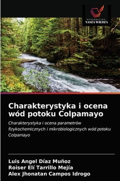 portada Charakterystyka i ocena wód potoku Colpamayo (en Polaco)