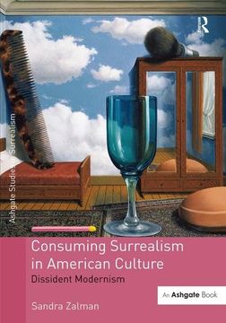 portada Consuming Surrealism in American Culture: Dissident Modernism (en Inglés)