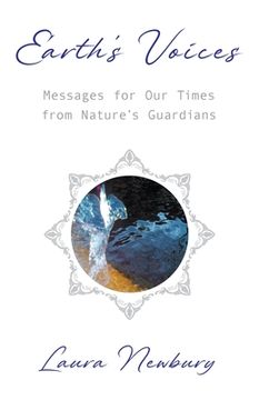 portada Earth's Voices Messages for Our Times from Nature's Guardians