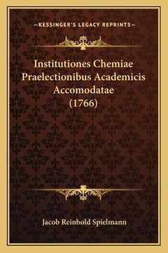 portada Institutiones Chemiae Praelectionibus Academicis Accomodatae (1766) (en Latin)